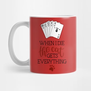 When I die, the cat gets everything Mug